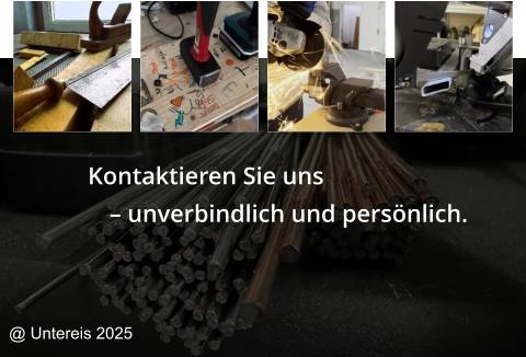 @ Untereis 2025 Kontaktieren Sie uns  – unverbindlich und persönlich.